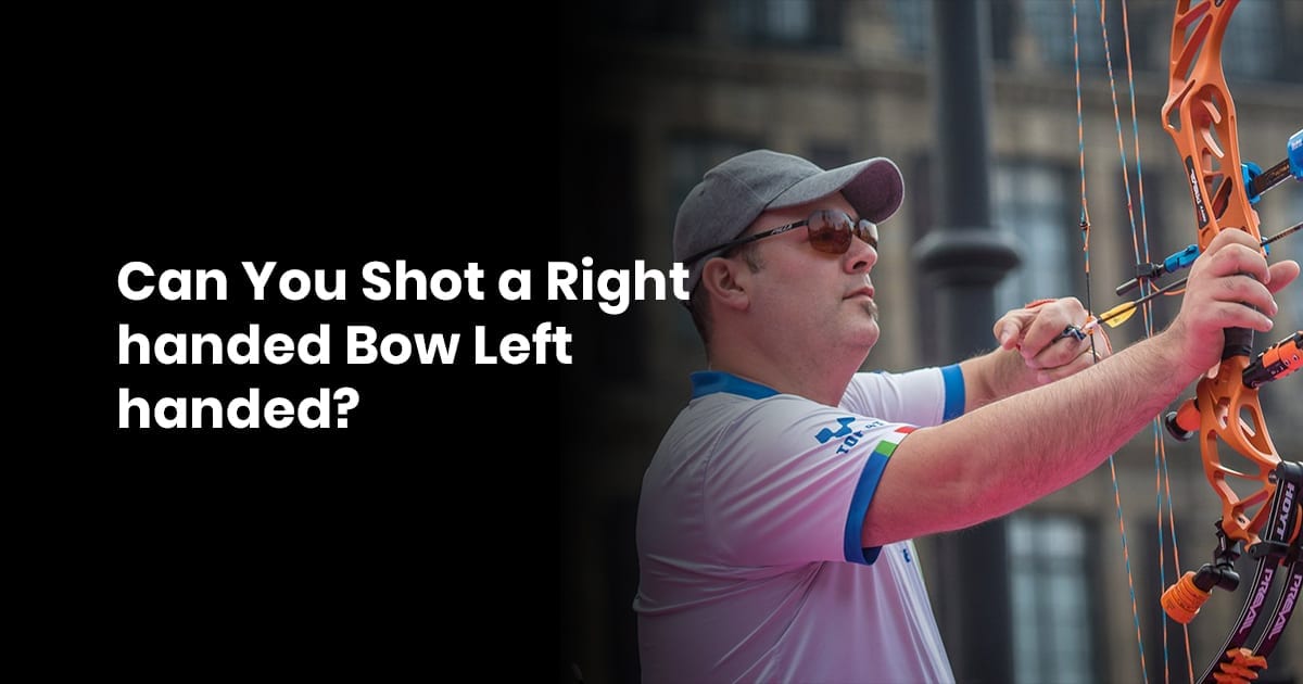 Can You Shot a Right-handed Bow Left handed