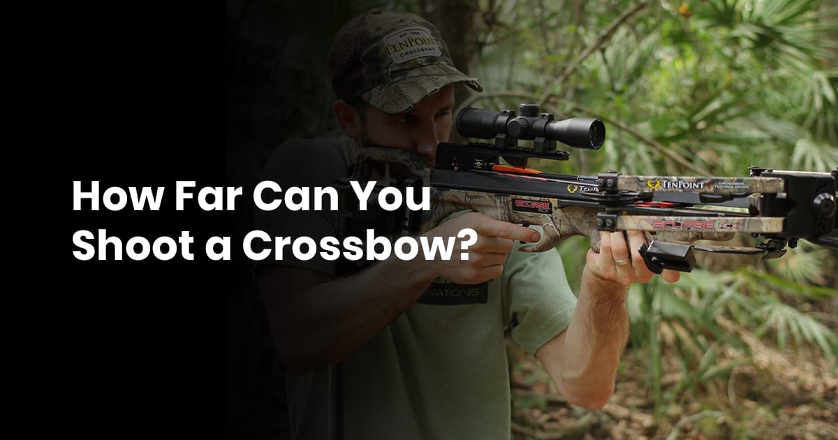 How Far Can You Shoot a Crossbow?
